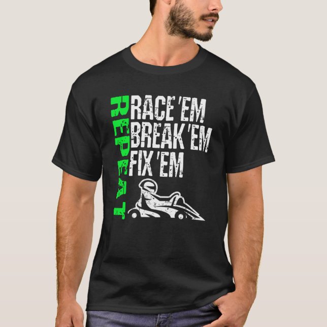 Gå till Kart Tävla Tävling Em Break Em Korrigera E T Shirt (Framsida)