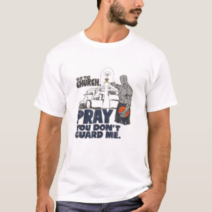 Gå till kyrkan och roa dig inte. t shirt