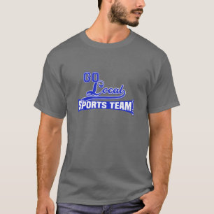 Gå till lokalt idrottsteam t shirt
