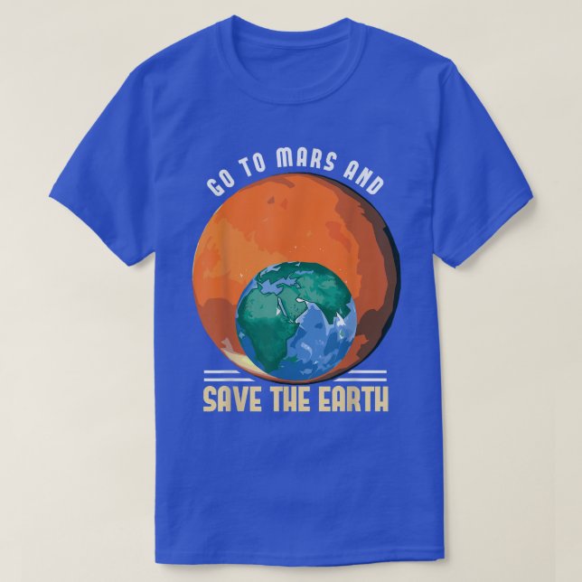 Gå till Mars och Spara jorden Space Astronaut Scie T Shirt (Design framsida)