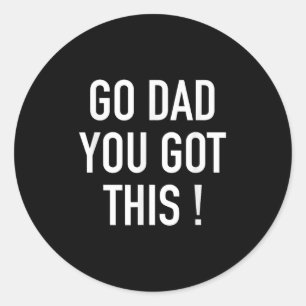 Gå till Pappa Har det här! - Popular Motivation Qu Runt Klistermärke