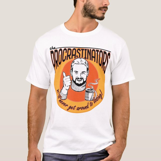 Gå till Procrastinators! Tee (Framsida)