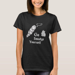 Gå till Smudge You Wiccan Witchy T Shirt