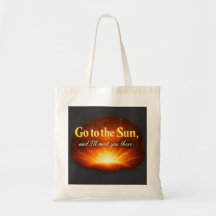 "Gå till solen, så möts vi där."