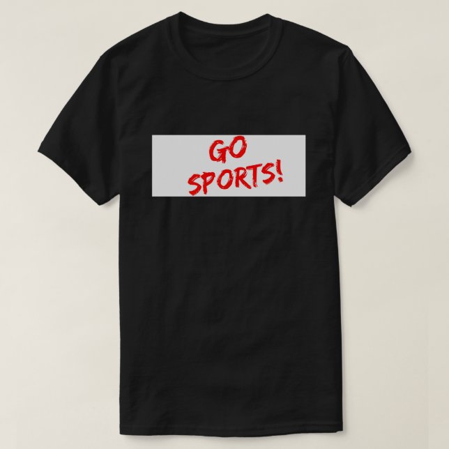 Gå till sport för alla sporter t shirt (Design framsida)