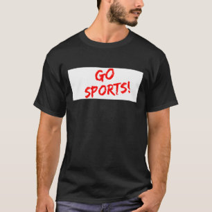 Gå till sport för alla sporter t shirt