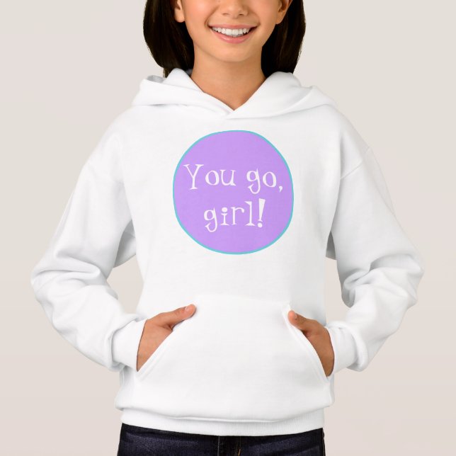 Gå, tjejen! Hoodie Sweatshirt T Shirt (Framsida)