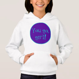 Gå, tjejen! Hoodie Sweatshirt T Shirt