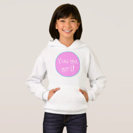Gå, tjejen! Hoodie Sweatshirt T Shirt