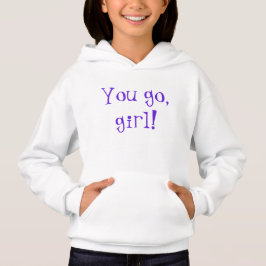 Gå, tjejen! Hoodie Sweatshirt T Shirt