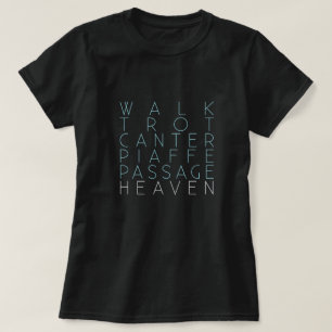 "Gå, Trot, Canter... Heaven’ Dressage Tee