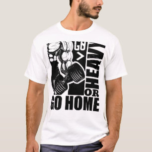 Gå tungt eller Gå hem - Bodybuilding T Shirt
