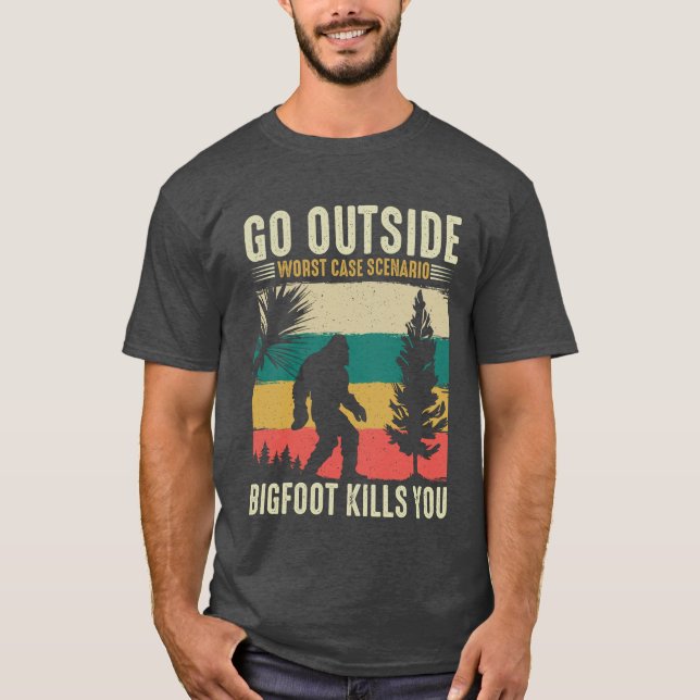 Gå Utanför Värsta Fall Scenariot Bigfoot Dödar Dig T Shirt (Framsida)