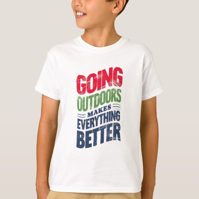 Gå utomhus, det gör allt bättre t shirt (Framsida)