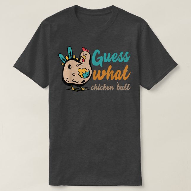 GÅ VAD CHICKEN BUTT! Skjorta T Shirt (Design framsida)