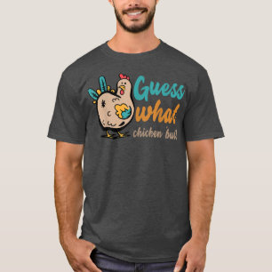 GÅ VAD CHICKEN BUTT! Skjorta T Shirt