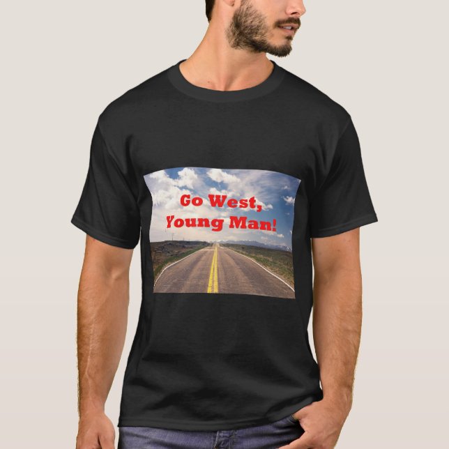 Gå Väster, Young Man! T Shirt (Framsida)