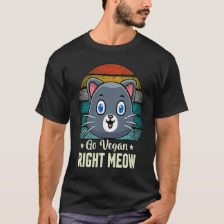 Gå Vegan direkt Meow Vegan Roligt talesätt T Shirt