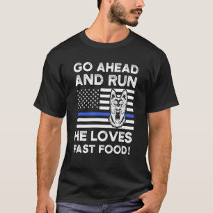 Gå vidare och Springa Kärlek snabbmatspolisen Hund T Shirt