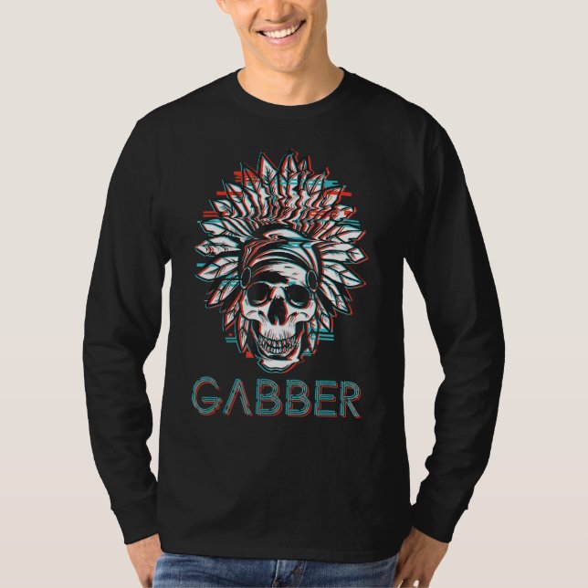 Gabber Psytrance Music Hardcore Techno Gabber T Shirt (Framsida)
