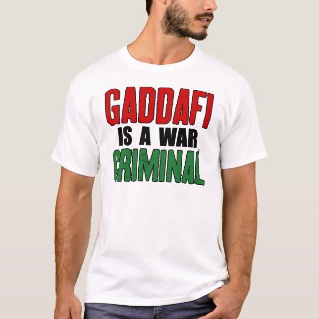 Gaddafi är en krigsförbrytare tee shirt (Framsida)
