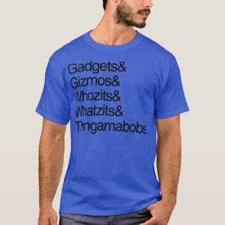 Gadgets och Gizmos T Shirt