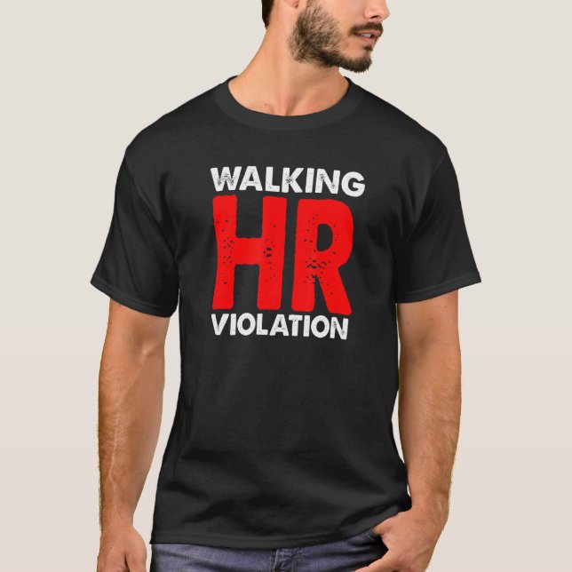 Gående HR-överträdelse   Meme T Shirt (Framsida)