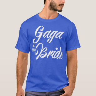 Gaga of Bride Bröllopsfest FUNNY Matching Möhippa T Shirt