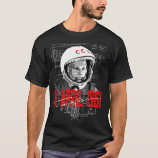 Gagarin Cosmonautics Day 60th Anniversary Space As T Shirt