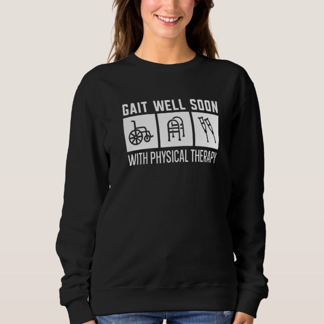 Gait Well Soon With Physical Therapy Physical Ther T Shirt (Framsida)