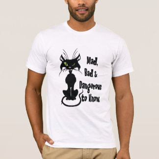 Gal, Dålig & Farlig att Känna, svart katt T Shirt
