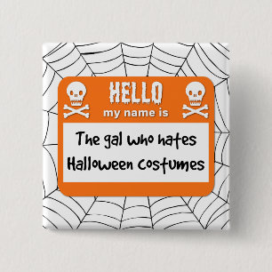 Gal som Hates Halloween Costumes Namn bricka Knapp