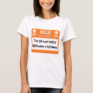 Gal som Hates Halloween Costumes Namn bricka T Shirt