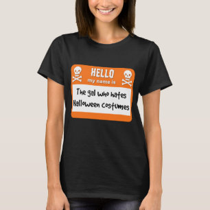 Gal som Hates Halloween Costumes Namn bricka T Shirt
