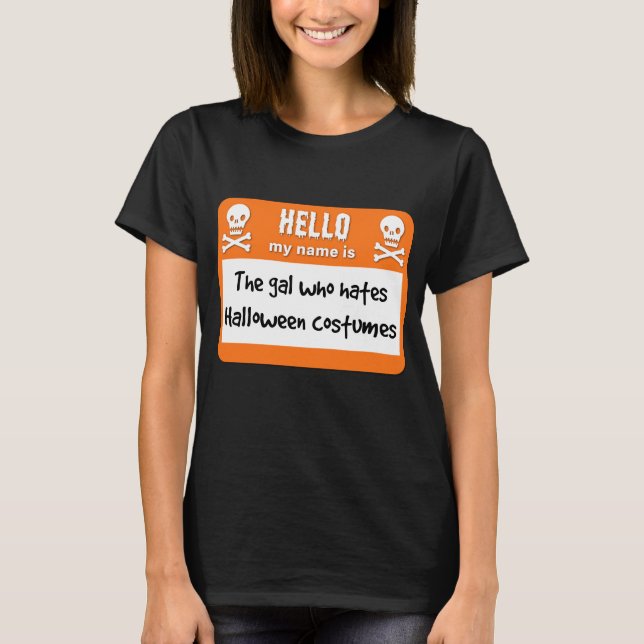 Gal som Hates Halloween Costumes Namn bricka T Shirt (Framsida)
