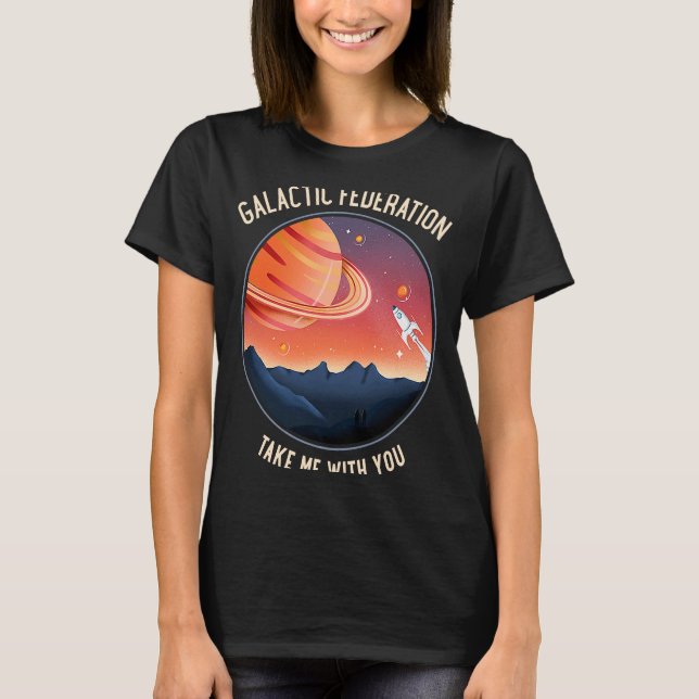 Galactic Federation Ta mig med ditt space T Shirt (Framsida)