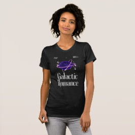 Galactic Romantik T Shirt