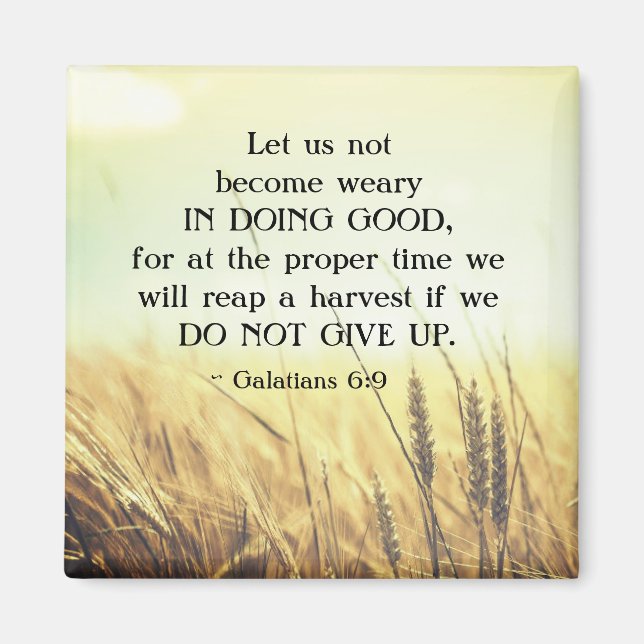 Galatianer 6:9 Trötta inte på bra Magnet (Framsidan)