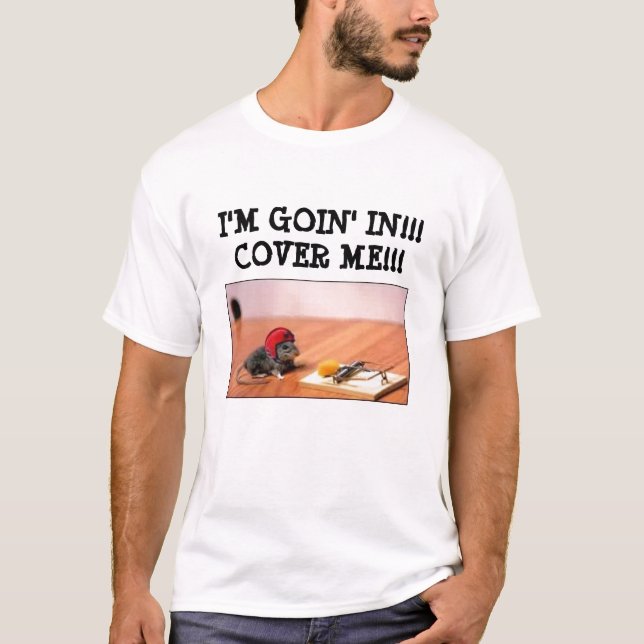 GALEN RÅTTA - I-förmiddag GOIN IN!!! TÄCKA MIG!!! T-shirt (Framsida)