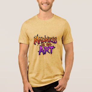 Galenhet är en konst t shirt
