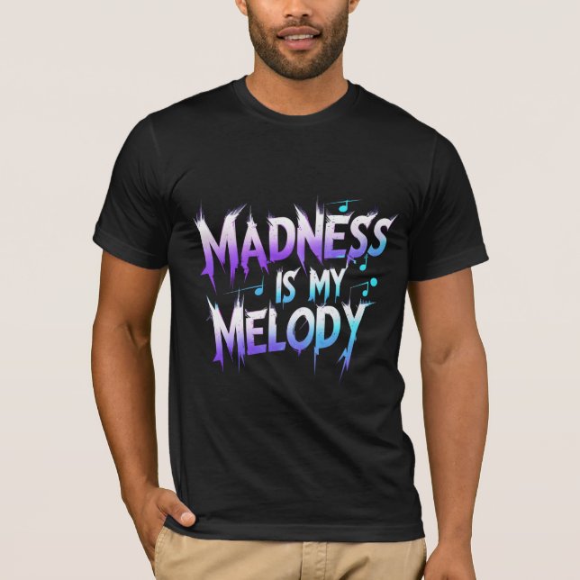 Galenhet är min melodi t shirt (Framsida)