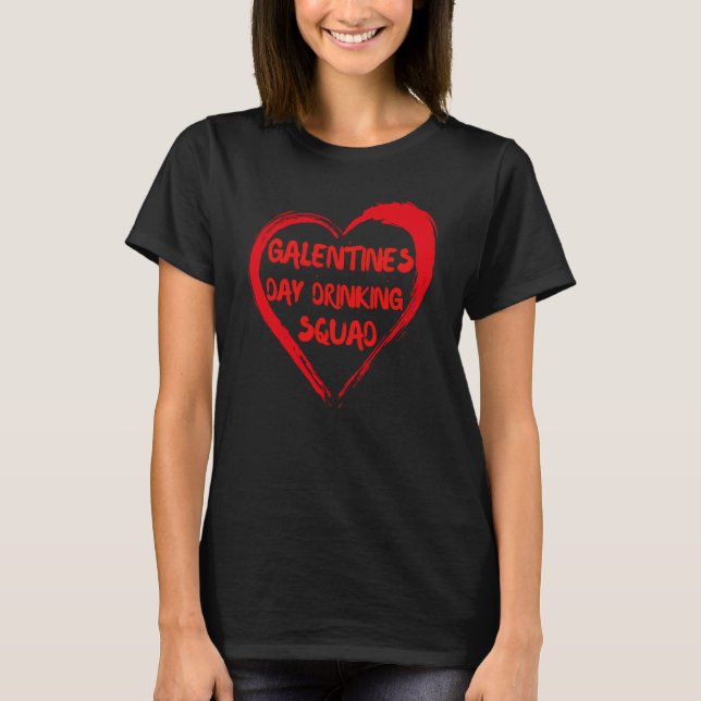 Galentines Day Drinking Squad Fav Single Bestie Va T Shirt (Framsida)