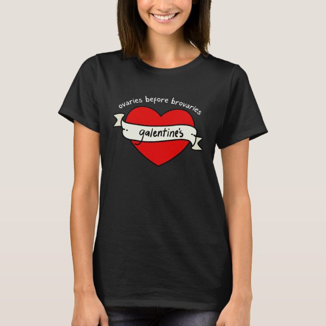 GALENTINE's Valentine's Day OVARIES before BROVARI T Shirt (Framsida)