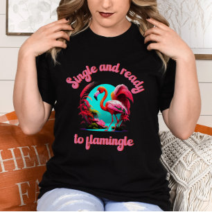Galentins dag - en enda dag och redo till flaminge t shirt