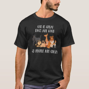 Galet Hund Gud är Underbart Hundar är Bra och männ T Shirt