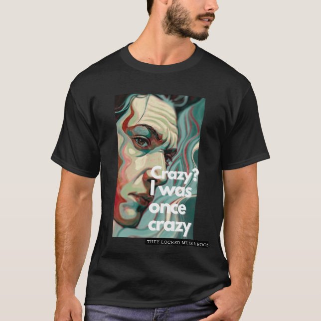 Galet? Jag var Gång Crazy T Shirt (Framsida)