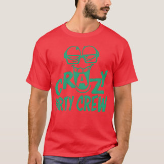 Galet Party Crew Konstig Tokig Galen Roliga Vänner T Shirt
