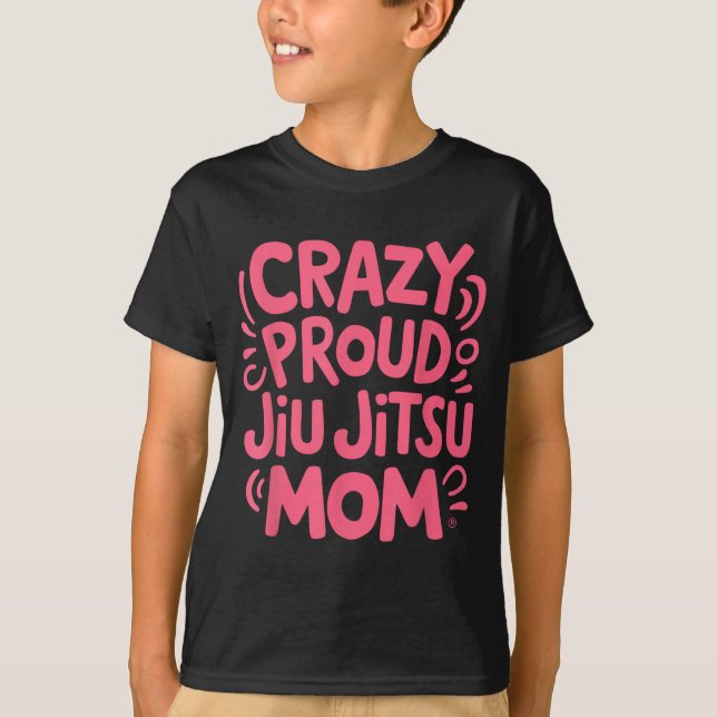 Galet stolt Jiu Jitsu-mamma T Shirt (Framsida)