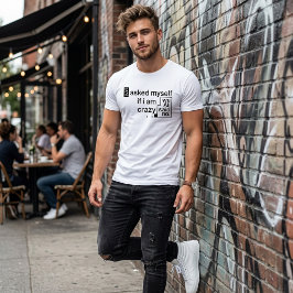 Galet T-Shirt för Självprat - Rolig Är Jag Galen T