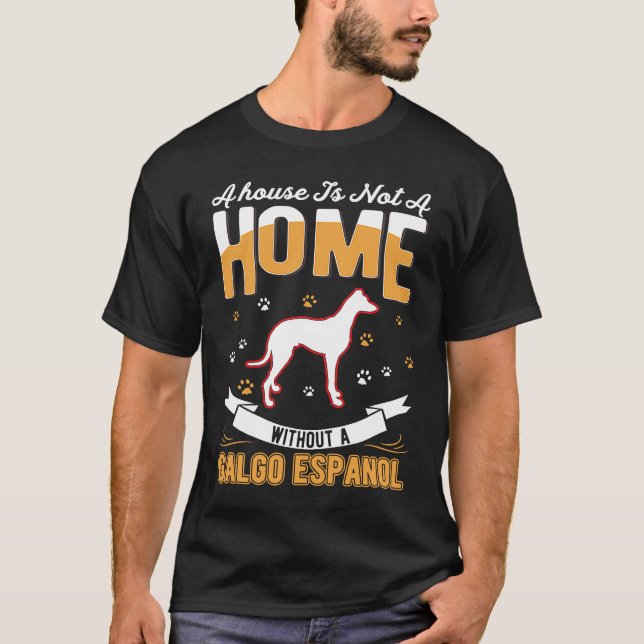Galgo Home Spanish Greyhound Galgo Espanol T Shirt (Framsida)